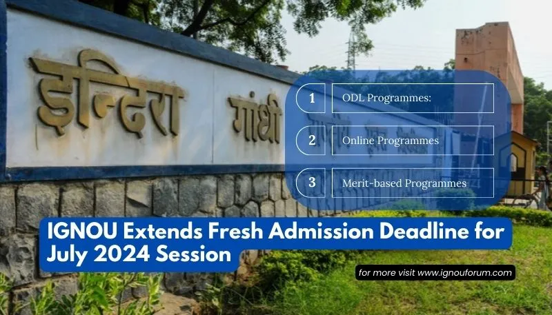 IGNOU Extends Fresh Admission Deadline for July 2024 Session